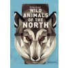 Wild Animals of the North - Dieter Braun, Flying Eye Books