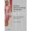 Fashion Patternmaking Techniques - Haute couture [Vol 1]