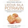 Medicínske médium Liečivá sila potravín (Anthony William)