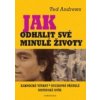 Jak odhalit své minulé životy - Ted Andrews