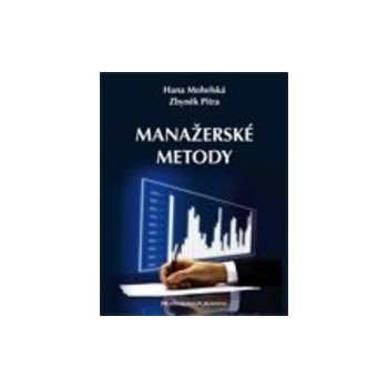 Manažerské metody - Hana Mohelská, Zbyněk Pitra