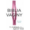 Biblia vagíny - Jen Gunter