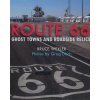 Route 66: Ghost Towns and Roadside Relics (Wexler Bruce)