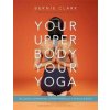 Your Upper Body, Your Yoga
