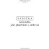 Aristotelés, jeho předchůdci a dědicové - Jan Patočka