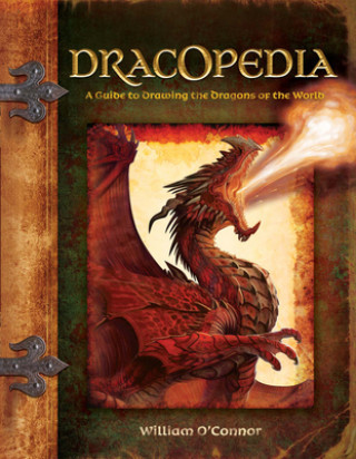 Dracopedia - A Guide to Drawing the Dragons of the World OConnor WilliamPevná vazba