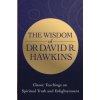 The Wisdom of Dr. David R. Hawkins (David R. Hawkins)(Brožovaná)