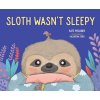 Sloth Wasn't Sleepy (Valentina Toro)(Pevná)