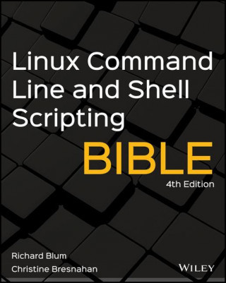 Linux Command Line and Shell Scripting Bible Blum Richard