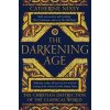 The Darkening Age - Catherine Nixey, Pan Books