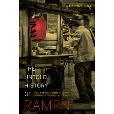 Untold History of Ramen - Solt George