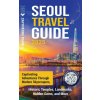 Seoul Travel Guide (Captivating Travels)(Pevná)