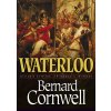 Waterloo - Historie čtyř dnů, tří armád a tří bitev - Bernard Cornwell