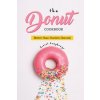 The Donut Cookbook: Better Than Dunkin Donuts (Daniel Humphreys)(Brožovaná)