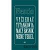 Vyžierač, Titankovia, Malý básnik, Mene tekel - Nescio