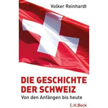 Die Geschichte der Schweiz - Reinhardt, Volker