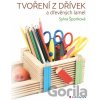 Tvoření z dřívek - Sylva Šporková