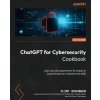 ChatGPT for Cybersecurity Cookbook