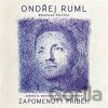 Ondřej Ruml: Zapomenutý Příběh - Ondřej Ruml