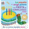 LA PEQUEÑA ORUGA GLOTONA Y SU FIESTA DE CUMPLEAÑOS
