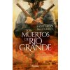 LOS MUERTOS DE RIO GRANDE