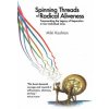 Spinning Threads of Radical Aliveness: Transcending the Legacy of Separation in Our Individual Lives (Miki Kashtan)(Brožovaná)