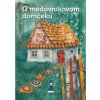 O medovníkovom domčeku - Rázusová-Martáková Mária