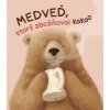 Medveď, ktorý zbožňoval kakao - Či-jon Pak