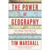 The Power of Geography: Ten Maps That Reveal the Future of Our World