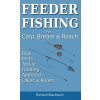 Feeder Fishing for Carp Bream and Roach (Blackburn Richard)