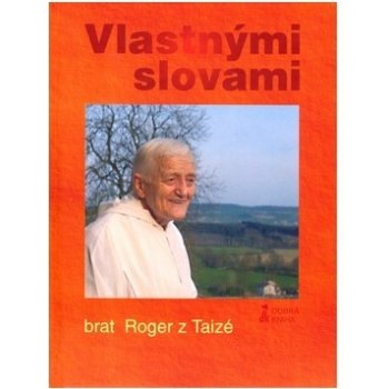 Vlastnými slovami - Roger z Taizé