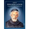 Svätý Peregrín Laziosi – pomocník v boji s rakovinou - Zaex
