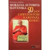 Morálna autorita Slovenska - Ján Chryzostom kardinál Korec