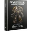 Warhammer: The Horus Heresy - Liber Hereticus: Traitor Legiones Astartes Army Book - kolektiv autorů