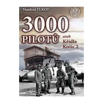 3 000 pilotů - Manfréd Ťukot