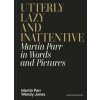 Utterly Lazy and Inattentive