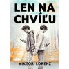 Len na chvíľu