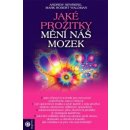 Jaké prožitky mění náš mozek a tím i náš život