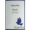 Duch oživuje - Július Filo