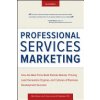 Professional Services Marketing: How the Best Firms Build Premier Brands, Thriving Lead Generation Engines, and Cultures of Business Development Succe (Doerr John E.)
