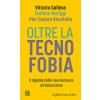 Oltre la tecnofobia. Il digitale dalle neuroscienze all'educazione (Brožovaná)