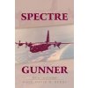 Spectre Gunner: The AC-130 Gunship (Burns David M.)