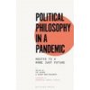 Political Philosophy in a Pandemic (Brožovaná)