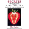 Secrets of Feeding a Healthy Family
