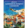 Dějiny Azorských ostrovů a Madeiry - Jan Klíma