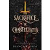 The Sacrifice of Constellatia (Bianca K. Gray)(Brožovaná)