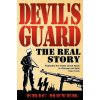 Devil's Guard: The Real Story