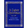 Tudor Christmas (Alison Weir)(Pevná)