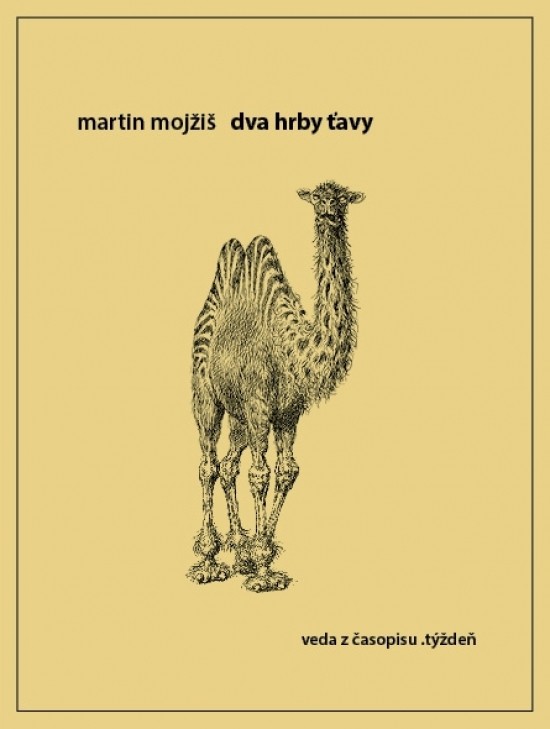 Dva hrby ťavy, 2. doplnené a redizajnované vydanie - Martin Mojžiš