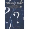 Tradícia a dejiny. - Dagmar Čierna-Lantayová
